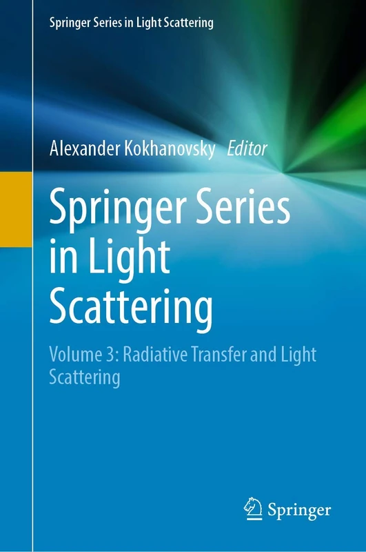 Springer Series in Light Scattering: Volume 3: Radiative Transfer and Light Scattering