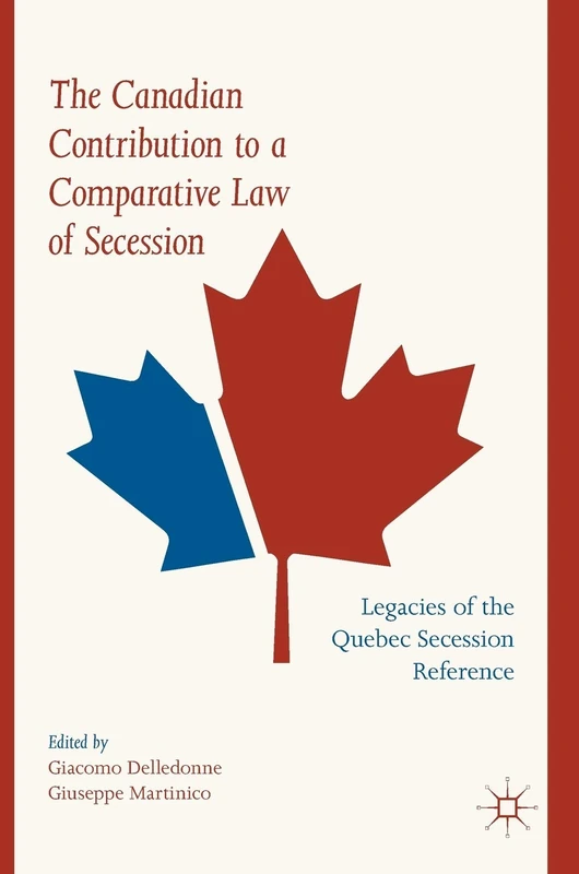 The Canadian Contribution to a Comparative Law of Secession: Legacies of the Quebec Secession Reference - Image 1