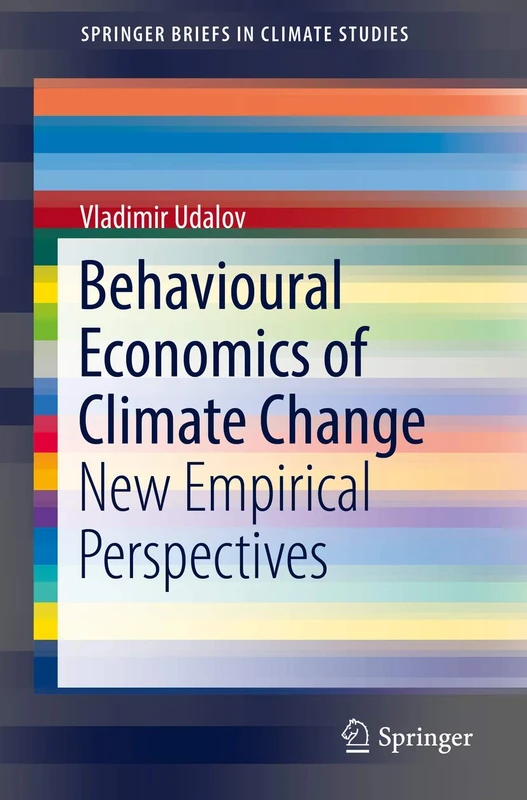 Behavioural Economics of Climate Change: New Empirical Perspectives (SpringerBriefs in Climate Studies)