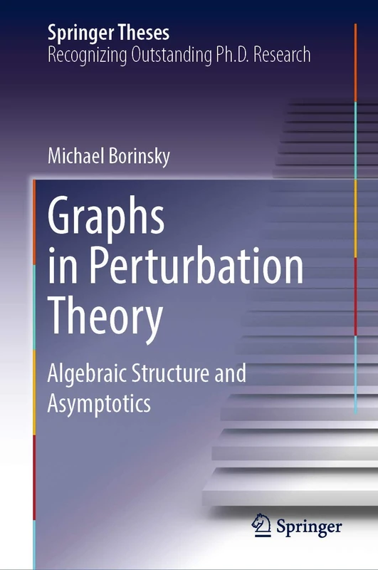 Graphs in Perturbation Theory: Algebraic Structure and Asymptotics (Springer Theses)
