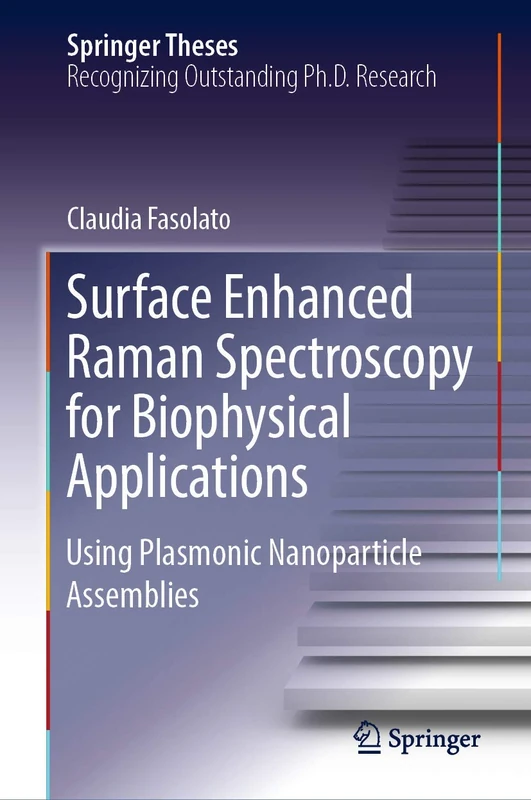 Surface Enhanced Raman Spectroscopy for Biophysical Applications: Using Plasmonic Nanoparticle Assemblies (Springer Theses)