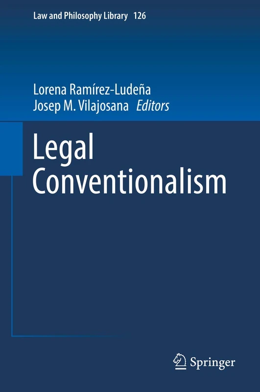 Legal Conventionalism: 126 (Law and Philosophy Library, 126)