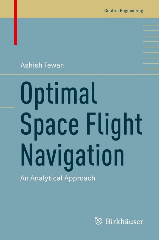 Optimal Space Flight Navigation: An Analytical Approach (Control Engineering)