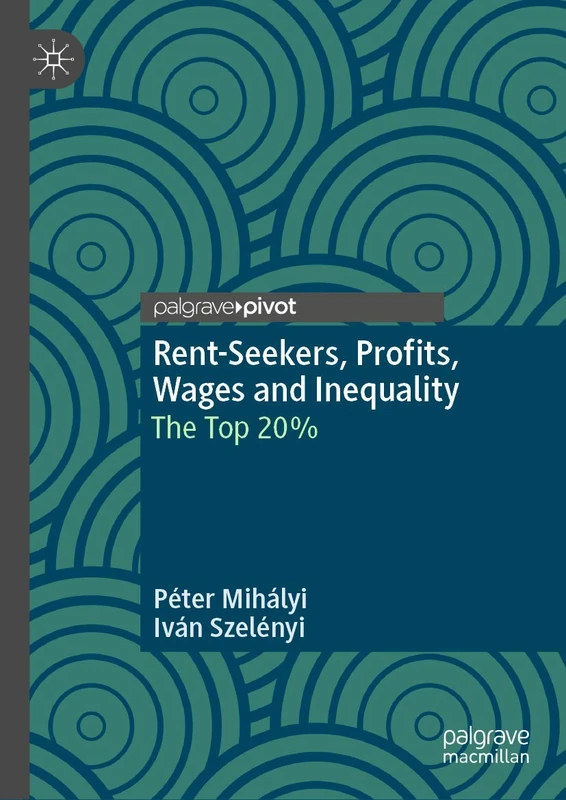 Rent-Seekers, Profits, Wages and Inequality: The Top 20%
