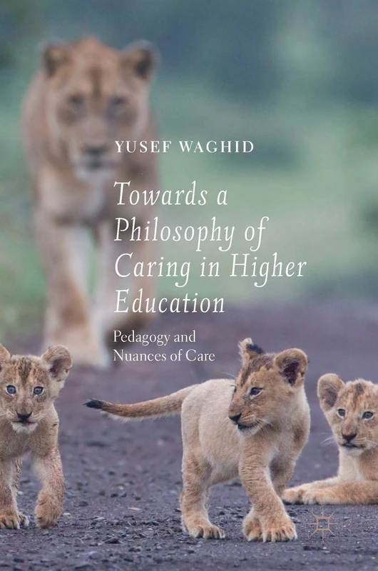 Towards a Philosophy of Caring in Higher Education: Pedagogy and Nuances of Care - Image 1