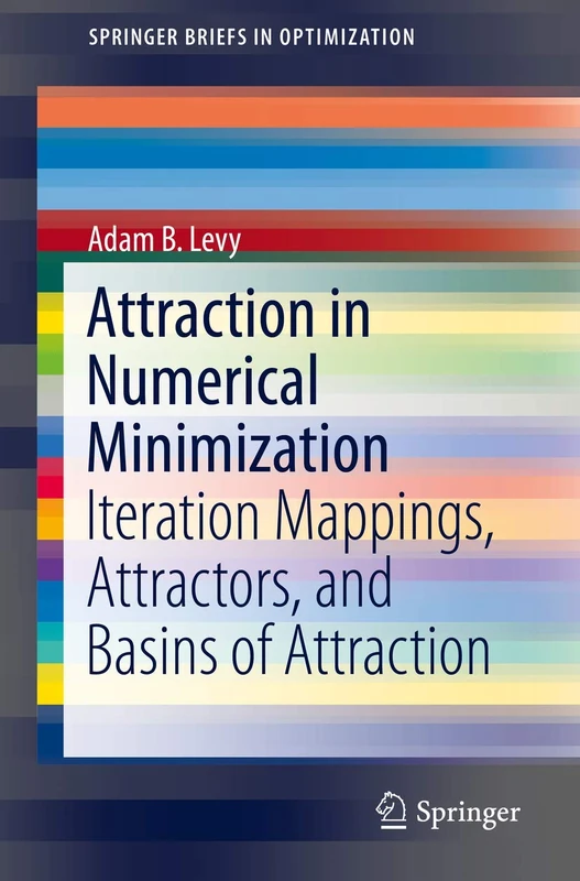 Attraction in Numerical Minimization: Iteration Mappings, Attractors, and Basins of Attraction (SpringerBriefs in Optimization) - Image 1