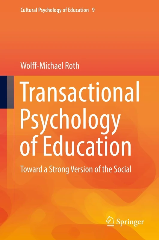 Transactional Psychology of Education: Toward a Strong Version of the Social: 9 (Cultural Psychology of Education, 9)