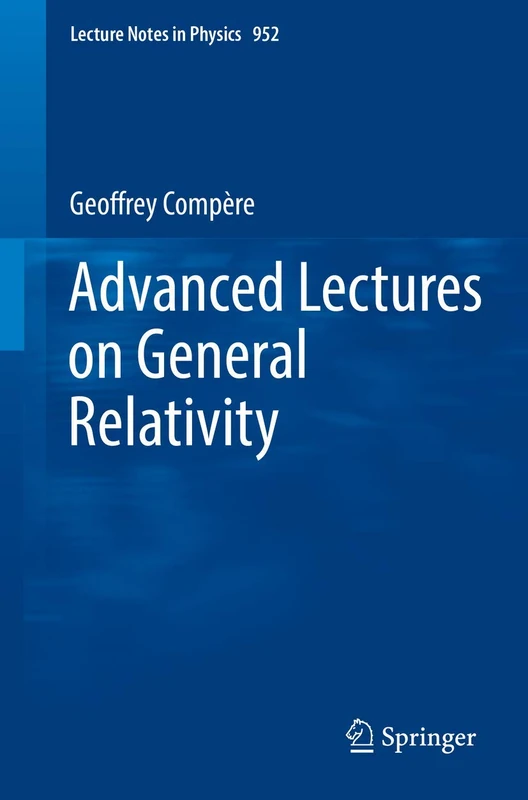 Advanced Lectures on General Relativity: 952 (Lecture Notes in Physics, 952) - Image 1