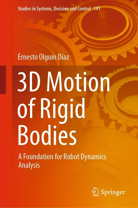 Springer 3D Motion of Rigid Bodies - Robot Dynamics Analysis