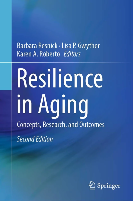 Resilience in Aging: Concepts, Research, and Outcomes