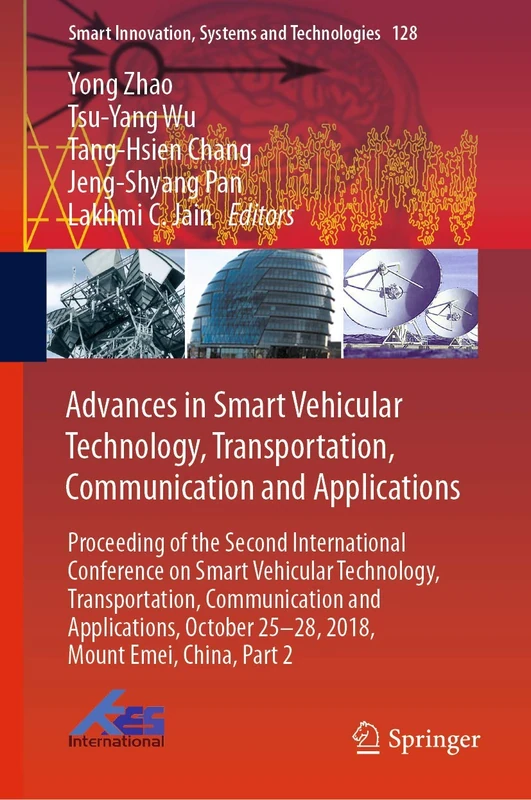 Advances in Smart Vehicular Technology, Transportation, Communication and Applications: Proceeding of the Second International Conference on Smart ... Innovation, Systems and Technologies, 128)