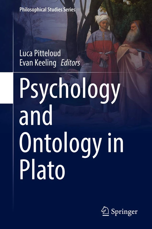 Psychology and Ontology in Plato: 139 (Philosophical Studies Series, 139)