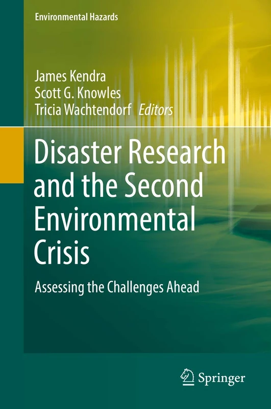 Disaster Research and the Second Environmental Crisis: Assessing the Challenges Ahead (Environmental Hazards)
