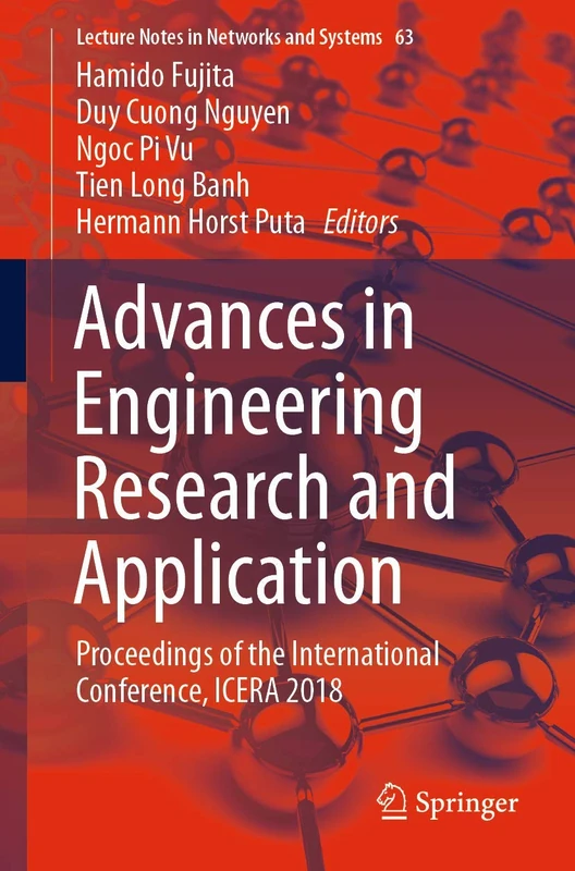 Advances in Engineering Research and Application: Proceedings of the International Conference, ICERA 2018: 63 (Lecture Notes in Networks and Systems, 63)