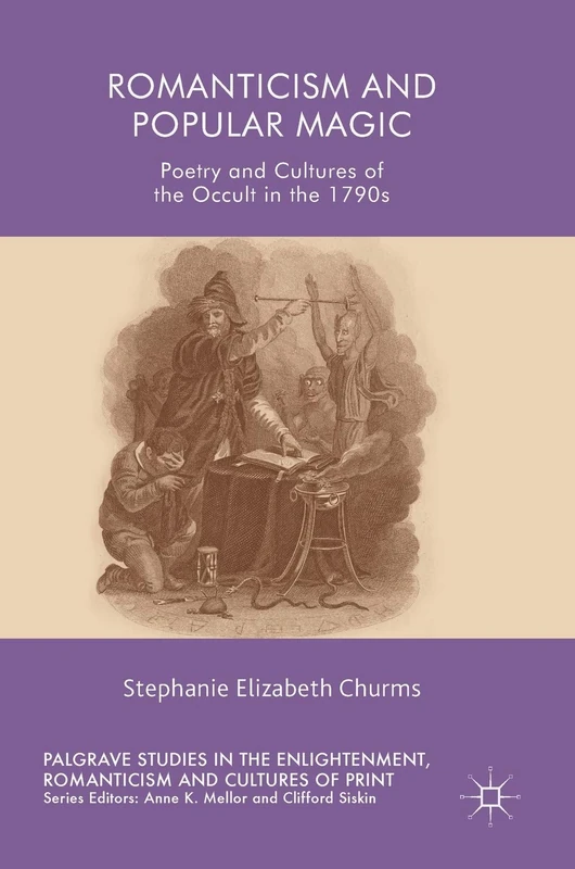Romanticism and Popular Magic: Poetry and Cultures of the Occult in the 1790s (Palgrave Studies in the Enlightenment, Romanticism and Cultures of Print) - Image 1