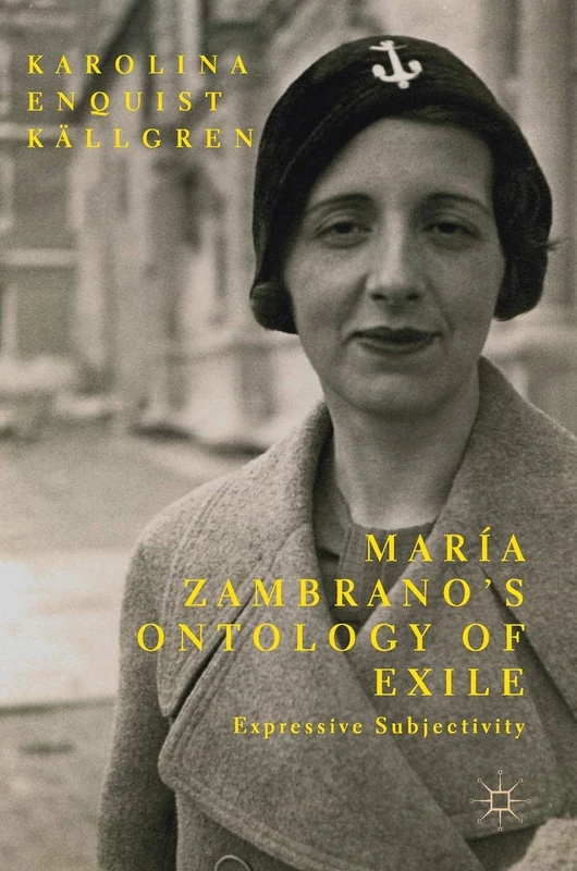 María Zambrano’s Ontology of Exile: Expressive Subjectivity