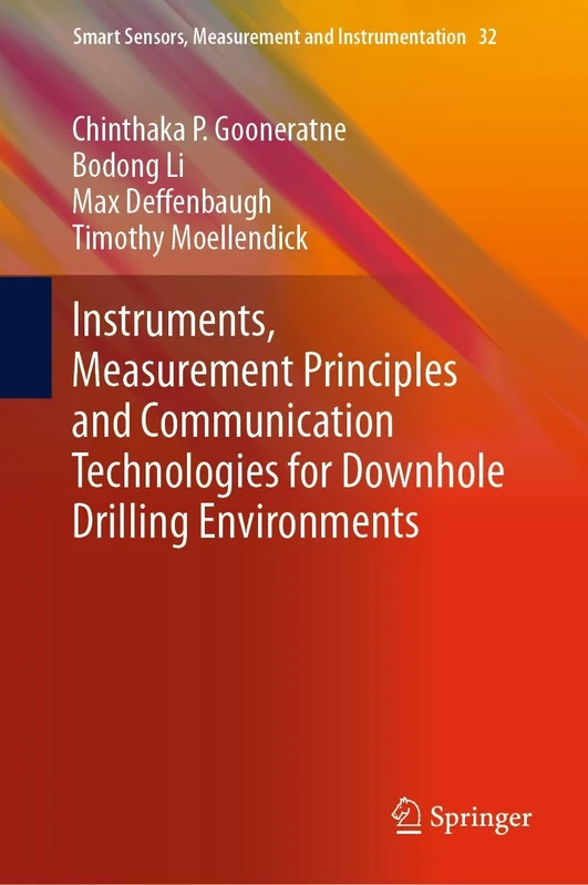 Instruments, Measurement Principles and Communication Technologies for Downhole Drilling Environments: 32 (Smart Sensors, Measurement and Instrumentation, 32)