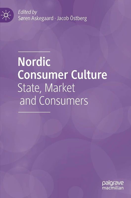 Nordic Consumer Culture: State, Market and Consumers