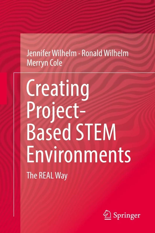 Creating Project-Based STEM Environments: The REAL Way