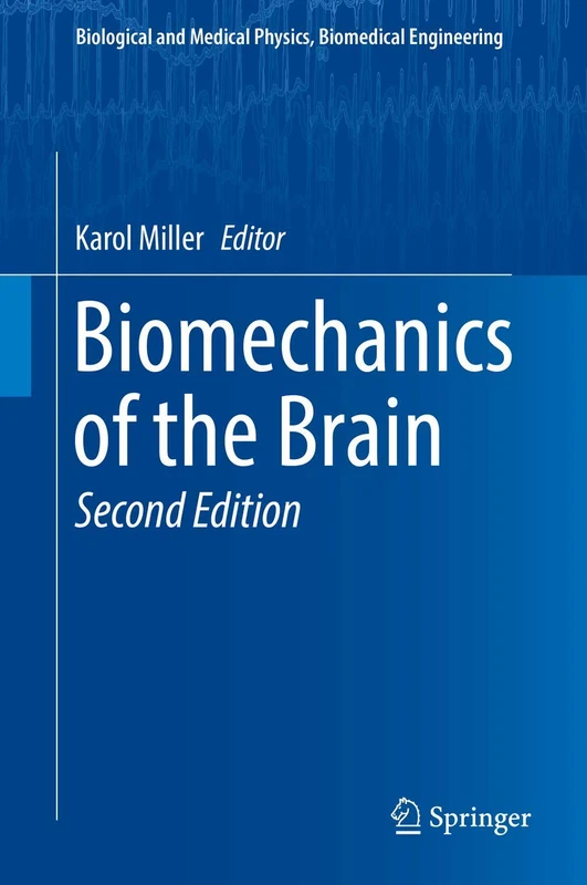 Biomechanics of the Brain (Biological and Medical Physics, Biomedical Engineering)