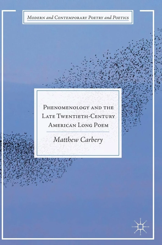 Phenomenology and the Late Twentieth-Century American Long Poem (Modern and Contemporary Poetry and Poetics) - Image 1