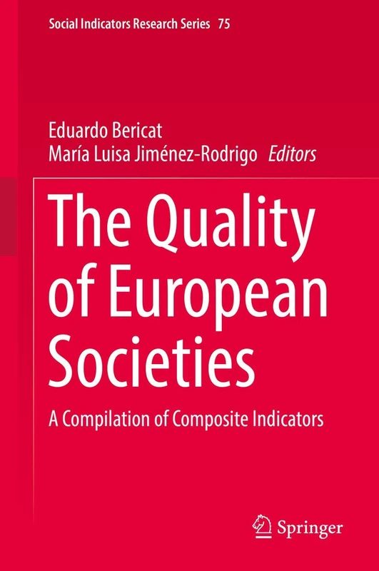 The Quality of European Societies: A Compilation of Composite Indicators: 75 (Social Indicators Research Series, 75)