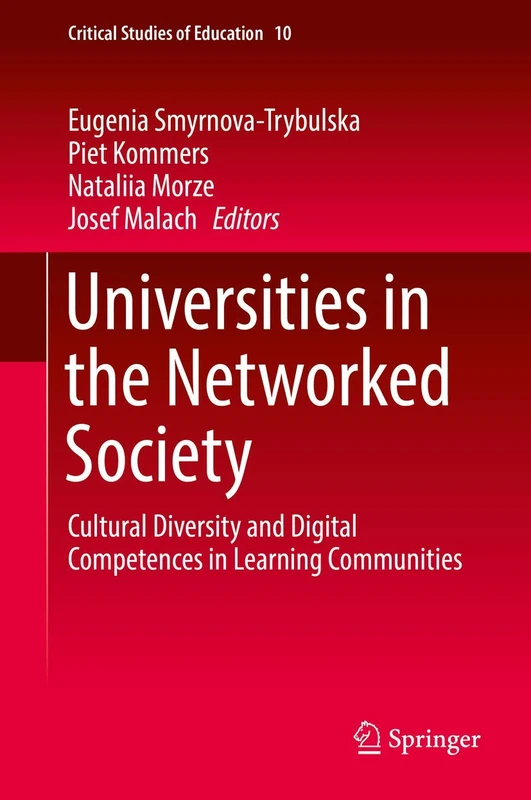 Universities in the Networked Society: Cultural Diversity and Digital Competences in Learning Communities: 10 (Critical Studies of Education, 10)