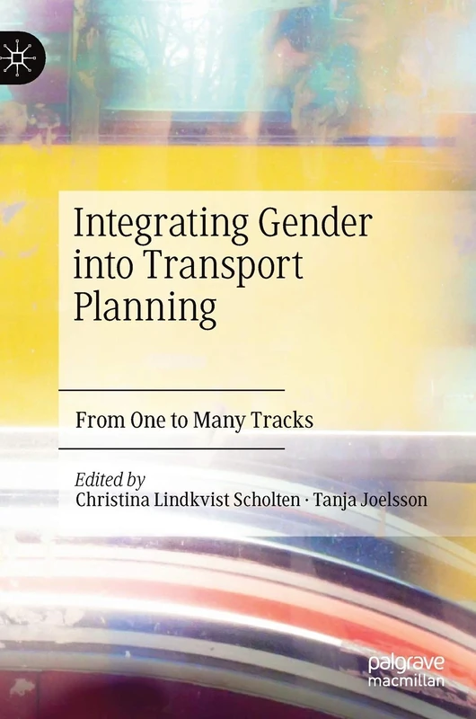 Integrating Gender into Transport Planning: From One to Many Tracks