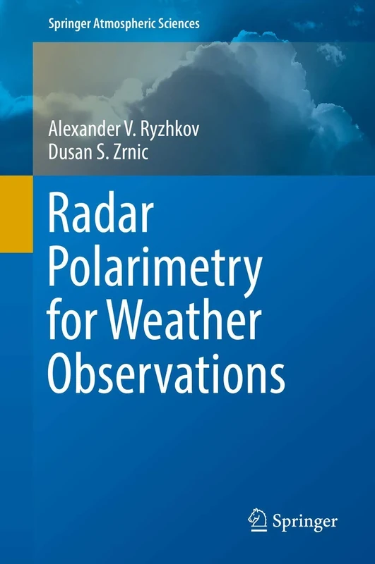 Radar Polarimetry for Weather Observations (Springer Atmospheric Sciences)