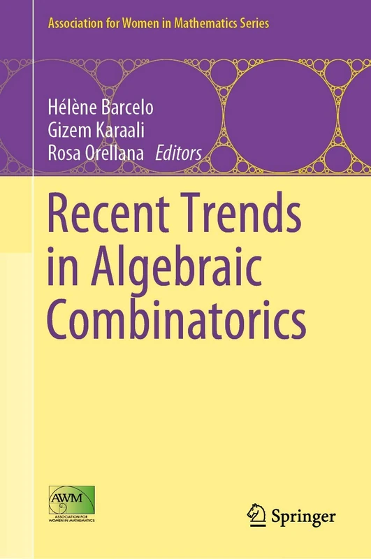 Recent Trends in Algebraic Combinatorics: 16 (Association for Women in Mathematics Series, 16)