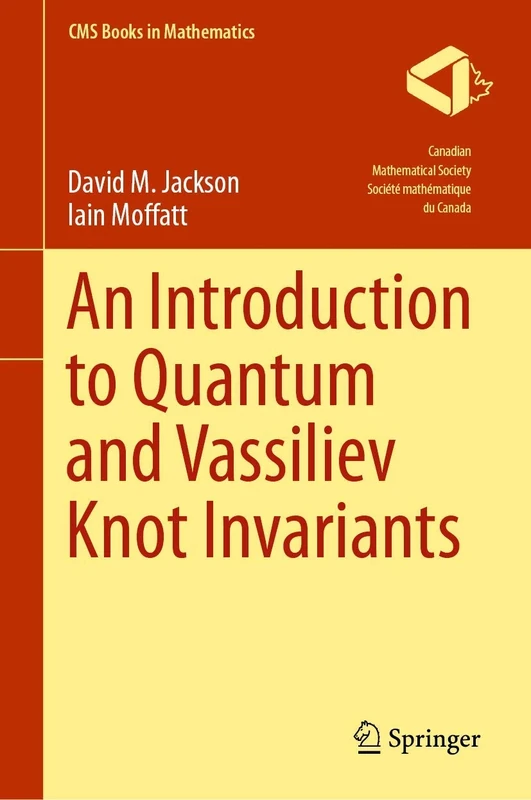 An Introduction to Quantum and Vassiliev Knot Invariants (CMS Books in Mathematics)