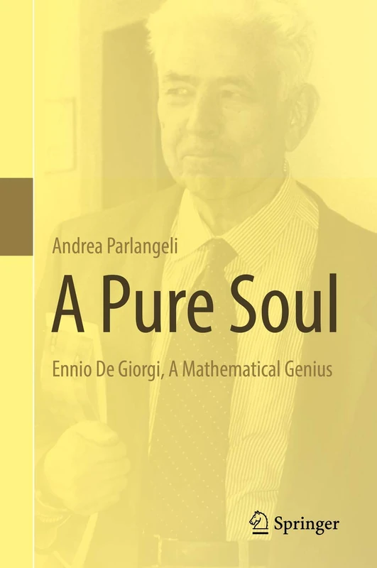 A Pure Soul: Ennio De Giorgi, A Mathematical Genius - Image 1