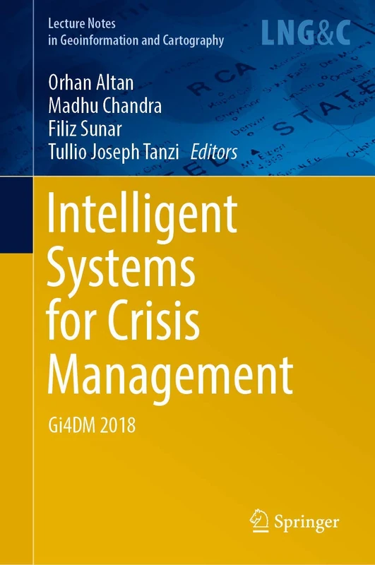 Intelligent Systems for Crisis Management: Gi4DM 2018 (Lecture Notes in Geoinformation and Cartography)