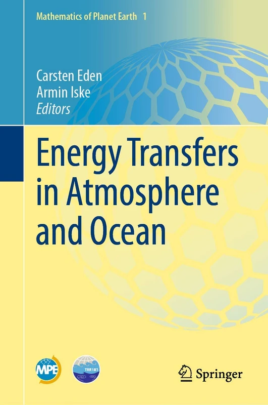 Energy Transfers in Atmosphere and Ocean: 1 (Mathematics of Planet Earth, 1)