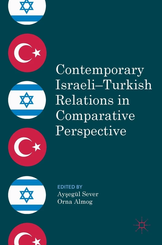 Contemporary Israeli–Turkish Relations in Comparative Perspective