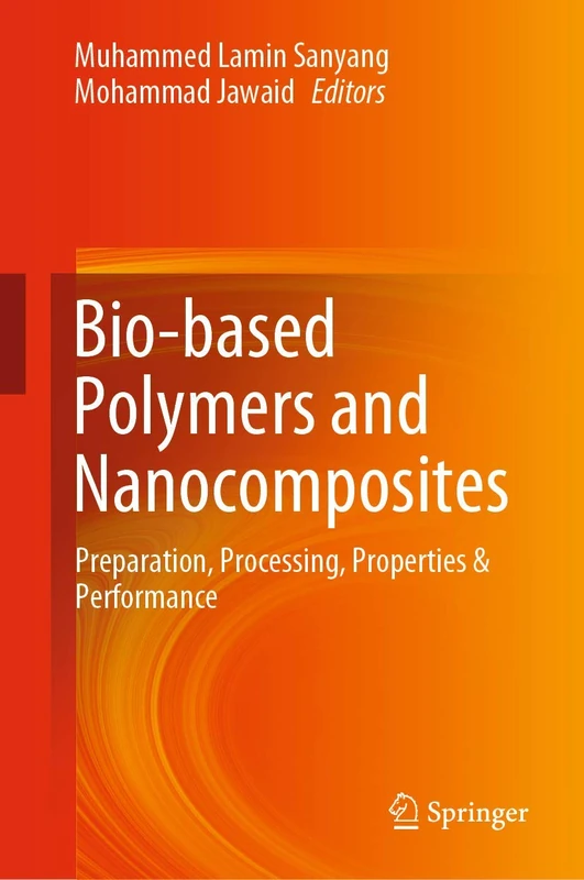 Bio-based Polymers and Nanocomposites: Preparation, Processing, Properties & Performance
