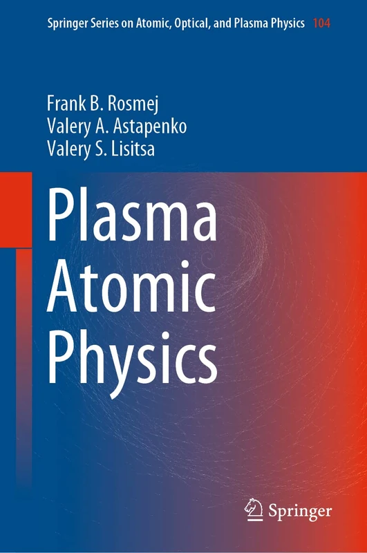 Plasma Atomic Physics: 104 (Springer Series on Atomic, Optical, and Plasma Physics, 104)