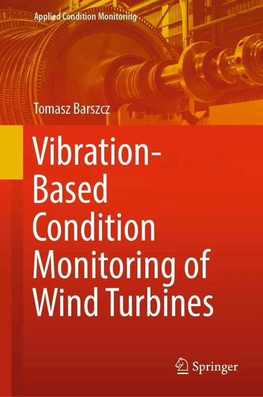 Vibration-Based Condition Monitoring of Wind Turbines: 14 (Applied Condition Monitoring, 14)
