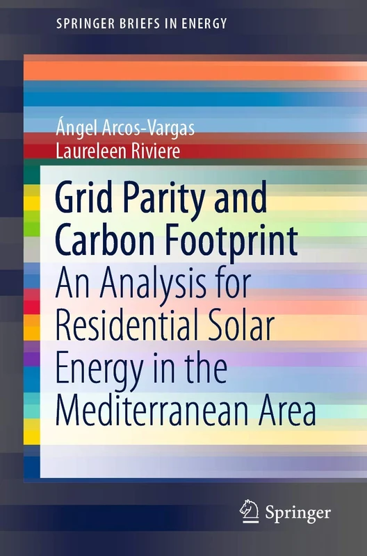 Grid Parity and Carbon Footprint: An Analysis for Residential Solar Energy in the Mediterranean Area (SpringerBriefs in Energy)