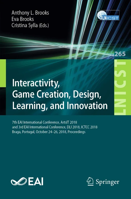 Interactivity, Game Creation, Design, Learning, and Innovation: 7th EAI International Conference, ArtsIT 2018, and 3rd EAI International Conference, ... and Telecommunications Engineering, 265) - Image 1