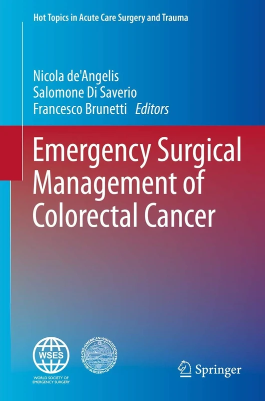 Emergency Surgical Management of Colorectal Cancer (Hot Topics in Acute Care Surgery and Trauma)