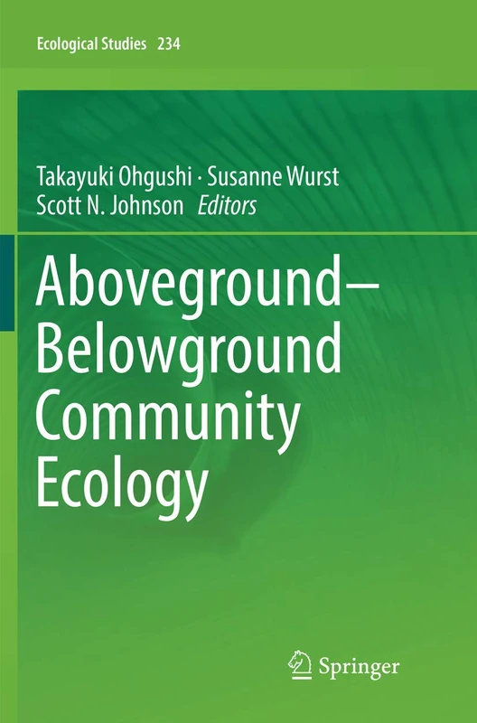Aboveground–Belowground Community Ecology: 234 (Ecological Studies, 234)
