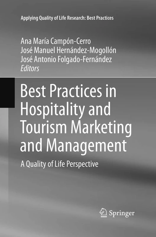 Best Practices in Hospitality and Tourism Marketing and Management: A Quality of Life Perspective (Applying Quality of Life Research)