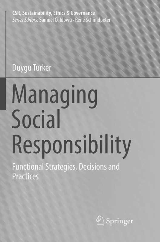 Managing Social Responsibility: Functional Strategies, Decisions and Practices (CSR, Sustainability, Ethics & Governance)