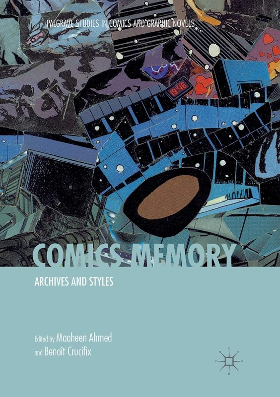 Comics Memory: Archives and Styles (Palgrave Studies in Comics and Graphic Novels)