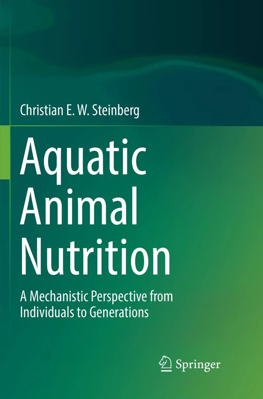 Aquatic Animal Nutrition: A Mechanistic Perspective from Individuals to Generations