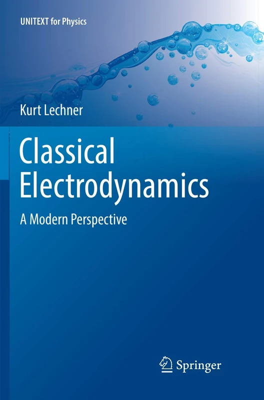 Classical Electrodynamics: A Modern Perspective (UNITEXT for Physics)