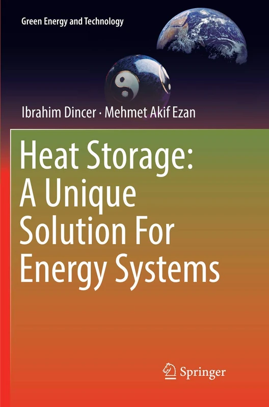 Heat Storage: A Unique Solution For Energy Systems (Green Energy and Technology)