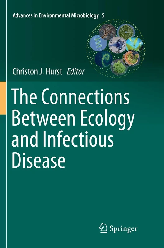 The Connections Between Ecology and Infectious Disease: 5 (Advances in Environmental Microbiology, 5)