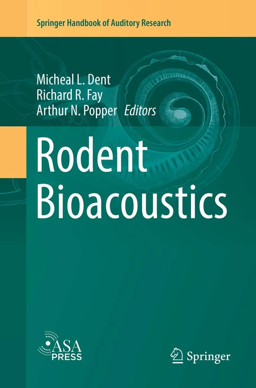 Rodent Bioacoustics: 67 (Springer Handbook of Auditory Research, 67)